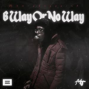 6 Way Or No Way (Explicit)