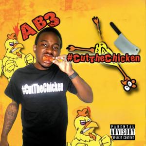 Cut The Chicken (Explicit)