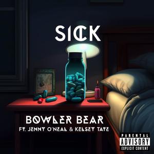 Sick (feat. Kelsey Tate & Jenny O'Neal) (Explicit)