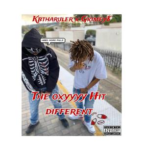 THE OXYYYY HIT DIFFERENT (feat. Gximey8) [Explicit]