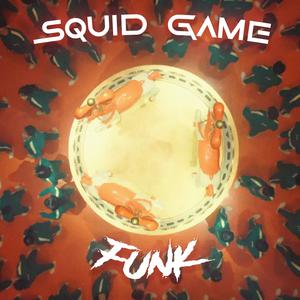 SQUID GAME FUNK