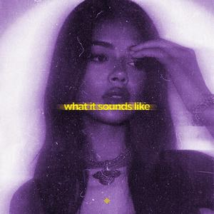 what it sounds like (slowed & reeverb)