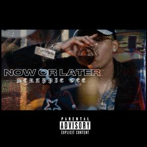 Now or Later (Explicit)