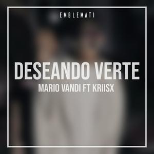 Deseando Verte (feat. Kriisx & Mario Vandi)