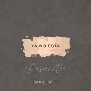 Ya No Está (Resucitó)