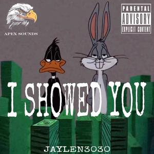 I SHOWED YOU (Explicit)