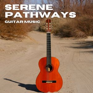 Serene Pathways: Romantic Guitar Music