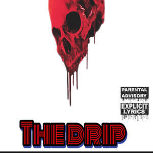 The Drip (Explicit)