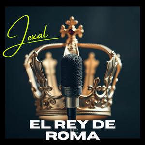 El Rey De Roma (Explicit)