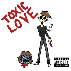 Toxic Love (Explicit)