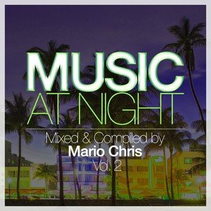 Music At Night, Vol. 2(Mixed & Compiled by Mario Chris)