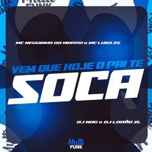 Vem Que Hoje o Pai Te Soca (Explicit)