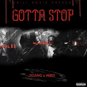 Gotta Stop (feat. Numba Six & P5) (Explicit)