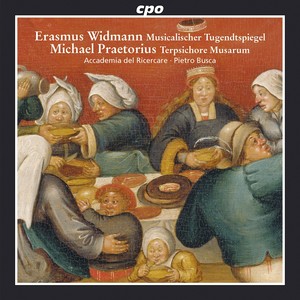 WIDMANN, E.: Musicalischer Tugendtspiegel (excerpts) / PRAETORIUS, M.: Terpsichore (excerpts) [Accademia del Ricercare, Busca]