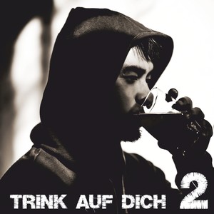 Trink auf Dich 2