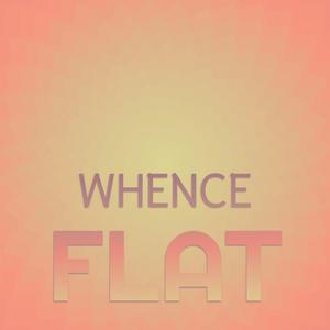 Whence Flat