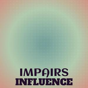 Impairs Influence