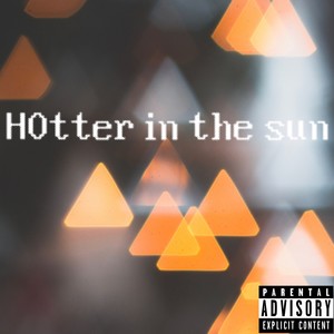 Hotter In The Sun (Explicit)