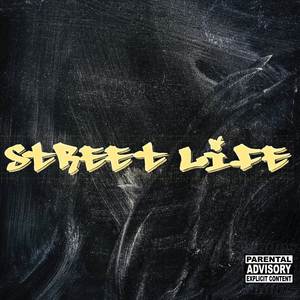 STREET LIFE (Explicit)