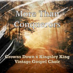 More Than Conquerors (feat. Kingsley King & Vintage Gospel Choir)