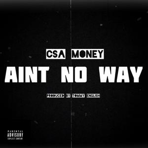 Ain't no way (Explicit)