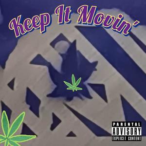 Keep It Movin' (Explicit)