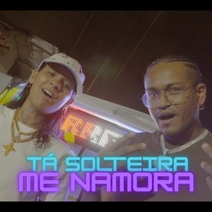 Tá Solteira, Me Namora (feat. Cika Na Voz)
