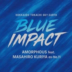 Amorphous - Blue Impact (feat. Masahiro Kuriya ex-No.11)