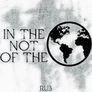 In The World Not Of The World