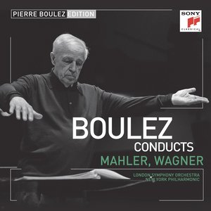 Pierre Boulez - Das Liebesmahl der Apostel, WWV 69 - Das Liebesmahl der Apostel, WWV 69:
