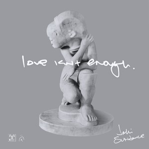 love isn't enough (Explicit)