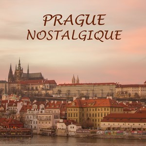 Prague nostalgique (Chansons des années 1930-1940)