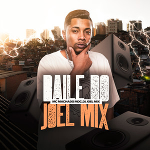 Baile do Joel Mix (Explicit)