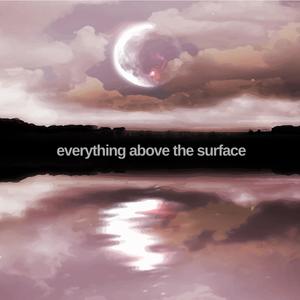 Everything Above the Surface