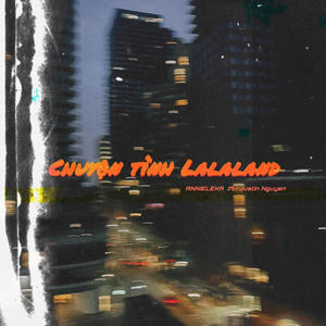 Chuyện Tình Lalaland (feat. Justin Nguyen) (Explicit)