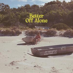 Better Off Alone