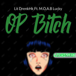 OP ***** (feat. M.O.A.B Lucky) [Explicit]