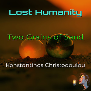 Lost Humanity - Two Grains of Sand