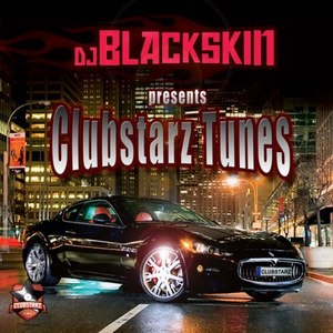 DJ Blackskin Presents Clubstarz Tunes (Explicit)