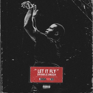 Dribble2much - Let It Fly