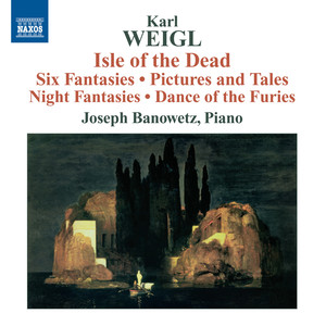 Weigl, K.: Isle of The Dead / Fantasies / Pictures and Tales / Night Fantasies (Banowetz)