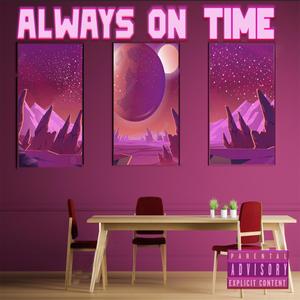 Always on Time (Explicit)