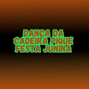 DANÇA DA CADEIRA PIQUE FESTA JUNINA (Explicit)