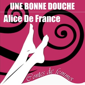 Contes de femmes: Une bonne douche (Texte intégral)