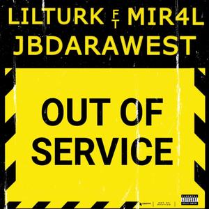 out of service (feat. JBDARAWEST & mir4L) [Explicit]