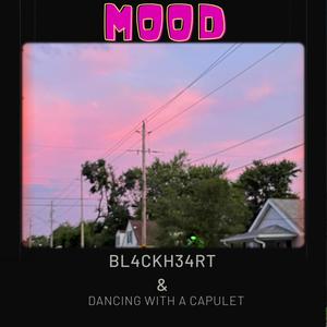 MOOD (feat. Dancing With A Capulet) [Explicit]