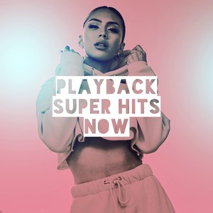 Playback Super Hits Now