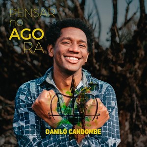 Pensar no Agora(feat. Everton Coroné, Babu Xavier, Dil Brasil & Marcilio Rosa)