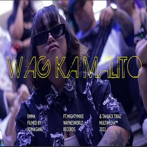 Wag Ka Malito (feat. Emma RG, MightyMike & Tahjack Tikaz)