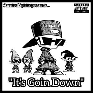 It's Goin Down (feat. Bonez Dubb & Axe Murder Boyz|Explicit)